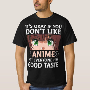 Otaku Anime Fun It's Okay If You Don't Like Anime T-Shirt