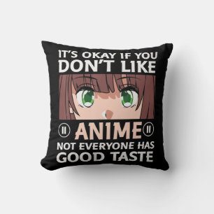 Otaku Anime Fun It's Okay If You Don't Like Anime  Throw Pillow