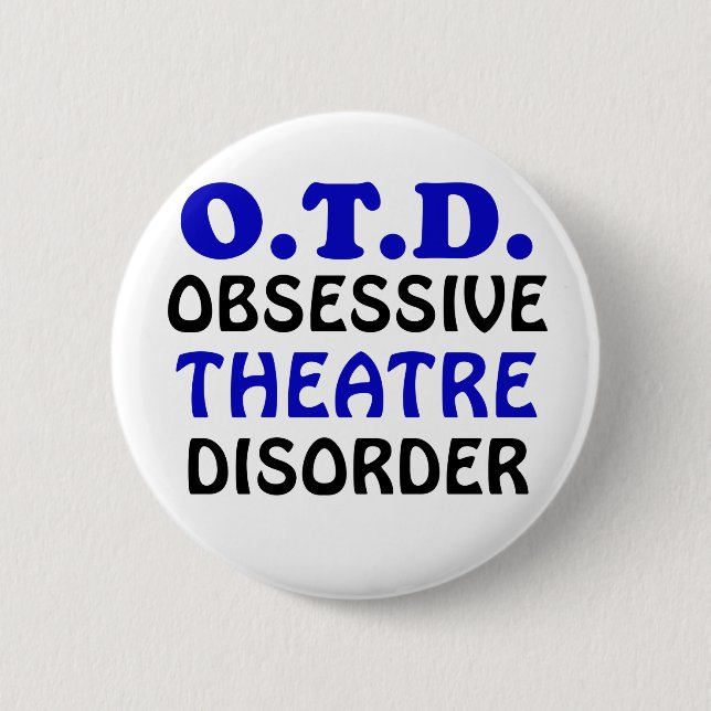 OTD Obsessive Theatre Disorder 2 Inch Round Button (Front)