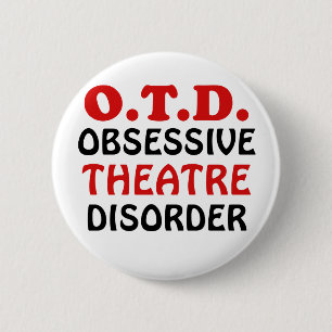 OTD Obsessive Theatre Disorder 2 Inch Round Button