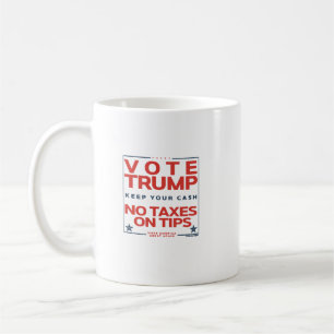 ote Trump No Taxes on Tips Coffee Mug