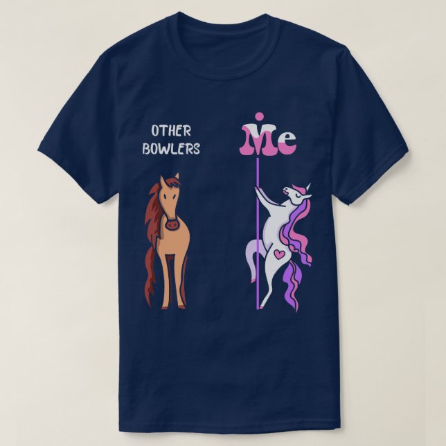 Other bowlers Me Tee Unicorn Bowler Funny Gift Ide (Design Front)