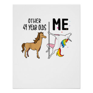 Other Unicorn 49 Year Olds Birthday And Me Gift Fo Poster