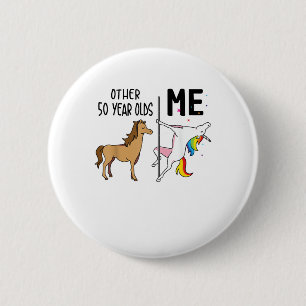 Other Unicorn 50 Year Olds Birthday And Me Gift Fo 2 Inch Round Button