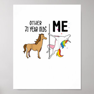 Other Unicorn 71 Year Olds Birthday And Me Gift Fo Poster