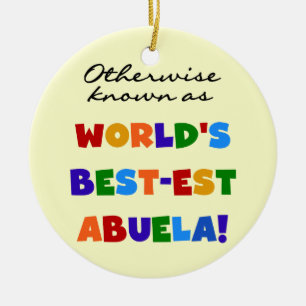 Otherwise Known as Best-est Abuela Gifts Ceramic Ornament