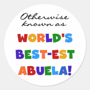 Otherwise Known as Best-est Abuela Gifts Classic Round Sticker