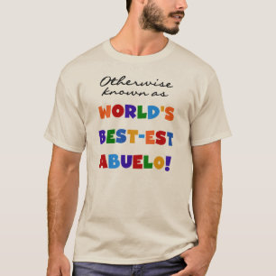 Otherwise Known as Best-est Abuelo Gifts T-Shirt