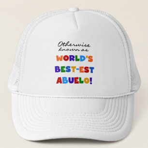Otherwise Known As Best-est Abuelo Trucker Hat