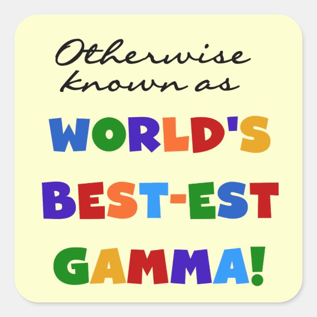 Otherwise Known as Best-est Gamma Gifts Square Sticker (Front)