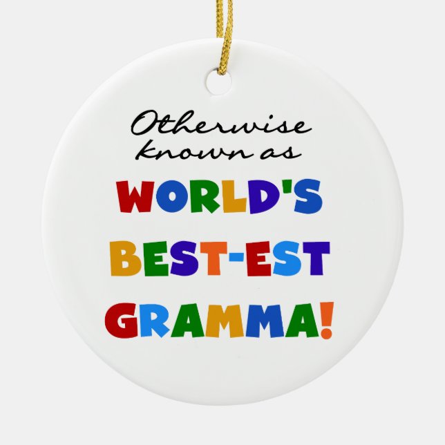 Otherwise Known as Best-est Gramma T-shirts Ceramic Ornament (Front)