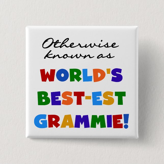 Otherwise Known as Best-est Grammie T-shirts 2 Inch Square Button (Front)