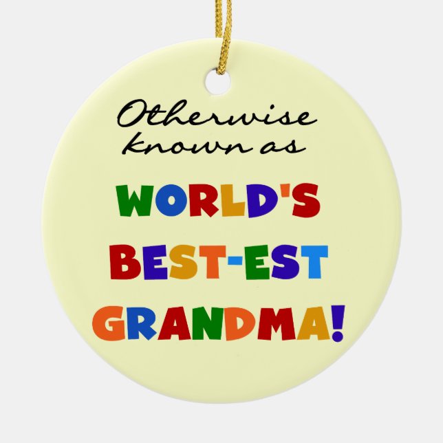 Otherwise Known as Best-est Grandma Gifts Ceramic Ornament (Front)