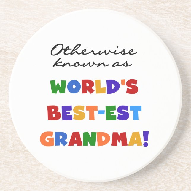Otherwise Known as Best-est Grandma Gifts Coaster (Front)