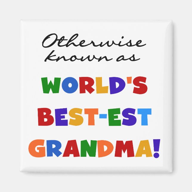 Otherwise Known as Best-est Grandma Gifts Magnet (Front)