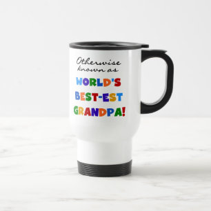 Otherwise Known as Best-est Grandpa Gifts Travel Mug
