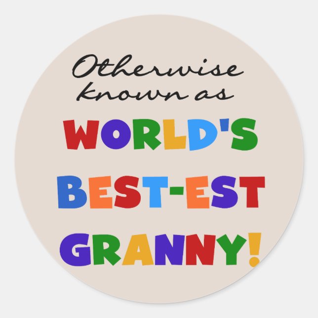 Otherwise Known as Best-est Granny Gifts Classic Round Sticker (Front)