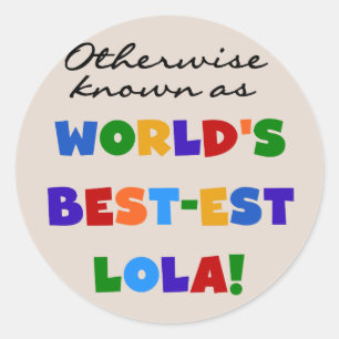 Otherwise Known as Best-est Lola Gifts Classic Round Sticker
