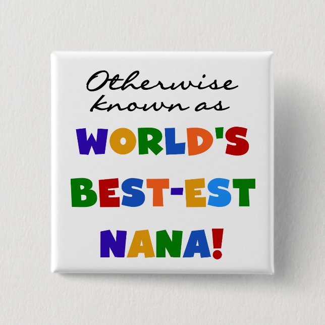 Otherwise Known as Best-est Nana Tshirts 2 Inch Square Button (Front)