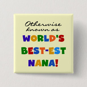 Otherwise Known as Best-est Nana Tshirts 2 Inch Square Button