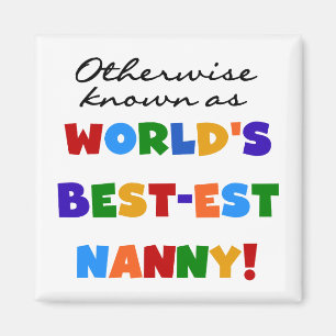 Otherwise Known as Best-est Nanny Gifts Magnet