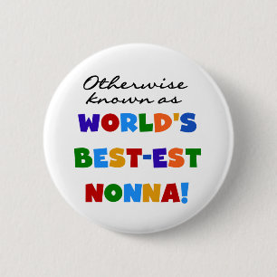 Otherwise Known as Best-est Nonna Tshirts Gifts 2 Inch Round Button