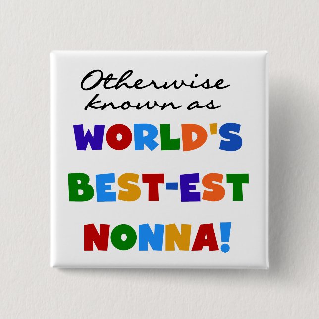 Otherwise Known as Best-est Nonna Tshirts Gifts 2 Inch Square Button (Front)