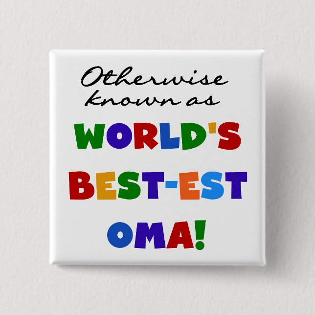 Otherwise Known as Best-est Oma Tshirts and Gifts 2 Inch Square Button (Front)