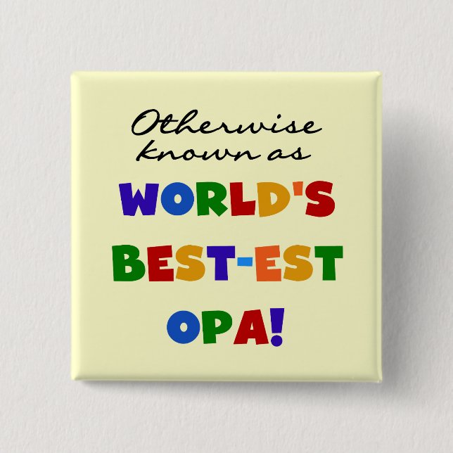 Otherwise Known as Best Opa T-shirts and Gifts 2 Inch Square Button (Front)