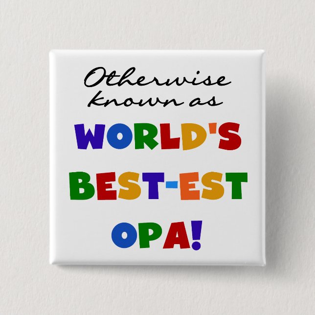 Otherwise Known as Best Opa T-shirts and Gifts 2 Inch Square Button (Front)