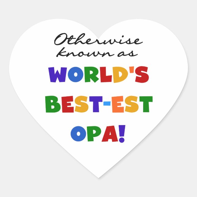 Otherwise Known as Best Opa T-shirts and Gifts Heart Sticker (Front)