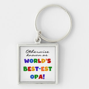 Otherwise Known as Best Opa T-shirts and Gifts Keychain