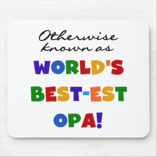 Otherwise Known as Best Opa T-shirts and Gifts Mouse Pad
