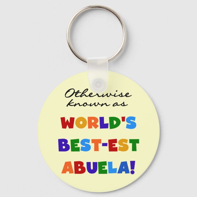 Otherwise Known as World's Best-est Abuela Gifts Keychain (Front)