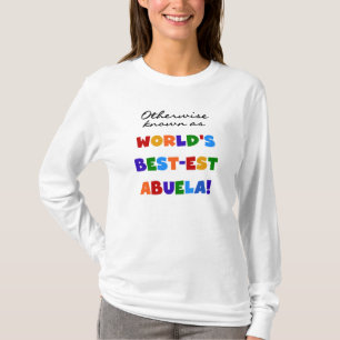 Otherwise Known as World's Best-est Abuela Gifts T-Shirt