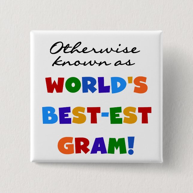 Otherwise Known as World's Best-est Gram Gifts 2 Inch Square Button (Front)