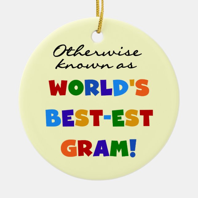 Otherwise Known as World's Best-est Gram Gifts Ceramic Ornament (Front)