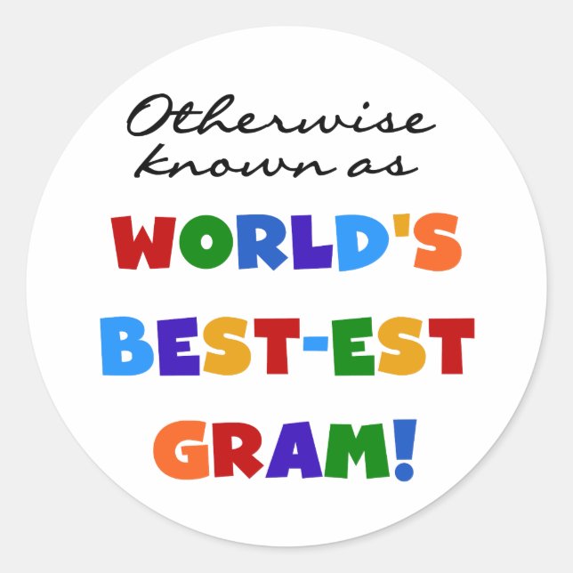 Otherwise Known as World's Best-est Gram Gifts Classic Round Sticker (Front)