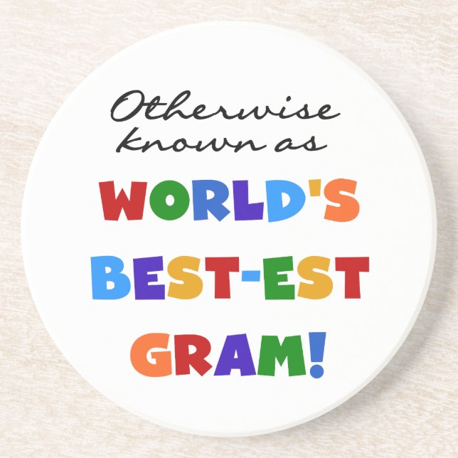 Otherwise Known as World's Best-est Gram Gifts Coaster (Front)