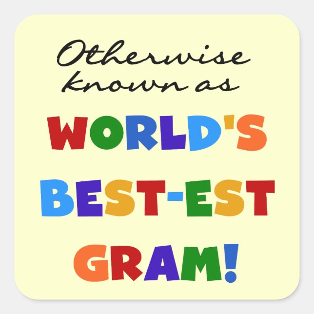 Otherwise Known as World's Best-est Gram Gifts Square Sticker (Front)