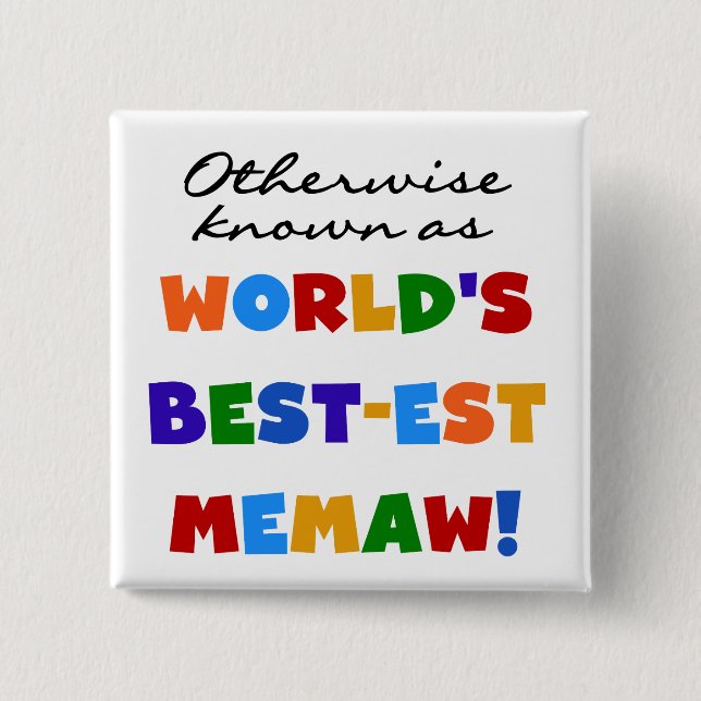 Otherwise known as World's Best-est Memaw 2 Inch Square Button (Front)