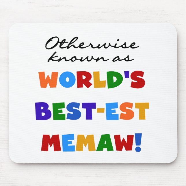 Otherwise known as World's Best-est Memaw Mouse Pad (Front)