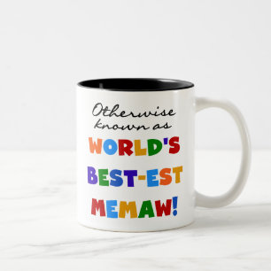 Otherwise known as World's Best-est Memaw Two-Tone Coffee Mug