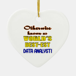 Otherwise known as world's bestest Data analyst Ceramic Ornament