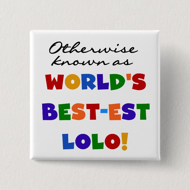 Otherwise Known Best-est Lolo T-shirts and Gifts 2 Inch Square Button (Front)