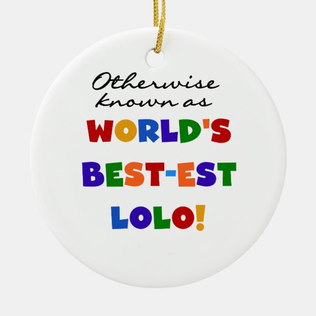 Otherwise Known Best-est Lolo T-shirts and Gifts Ceramic Ornament (Front)