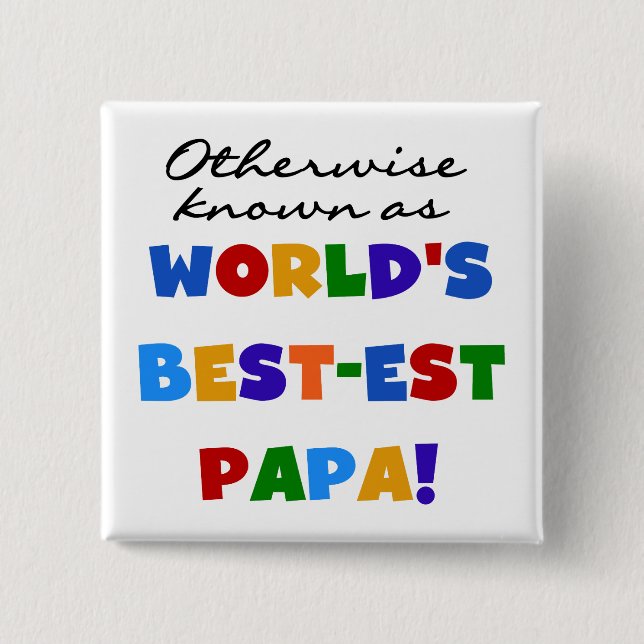Otherwise Known Best-est Papa Tshirts and Gifts 2 Inch Square Button (Front)