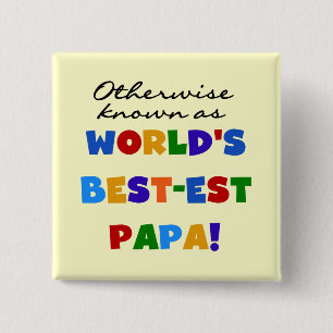 Otherwise Known Best-est Papa Tshirts and Gifts 2 Inch Square Button