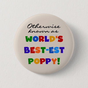 Otherwise Known Best-est Poppy Tshirts and Gifts 2 Inch Round Button