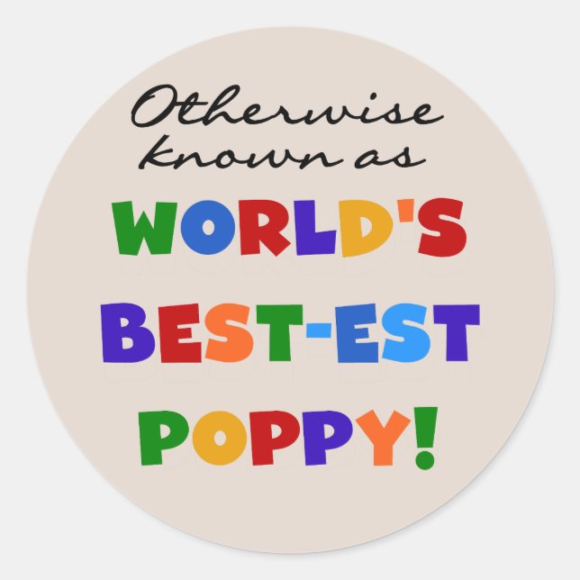 Otherwise Known Best-est Poppy Tshirts and Gifts Classic Round Sticker (Front)